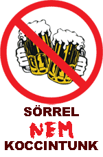 Sörrel nem!
